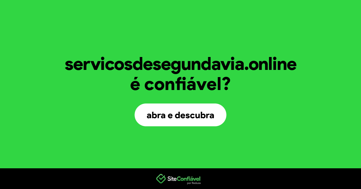 O site servicosdesegundavia.online é confiável?