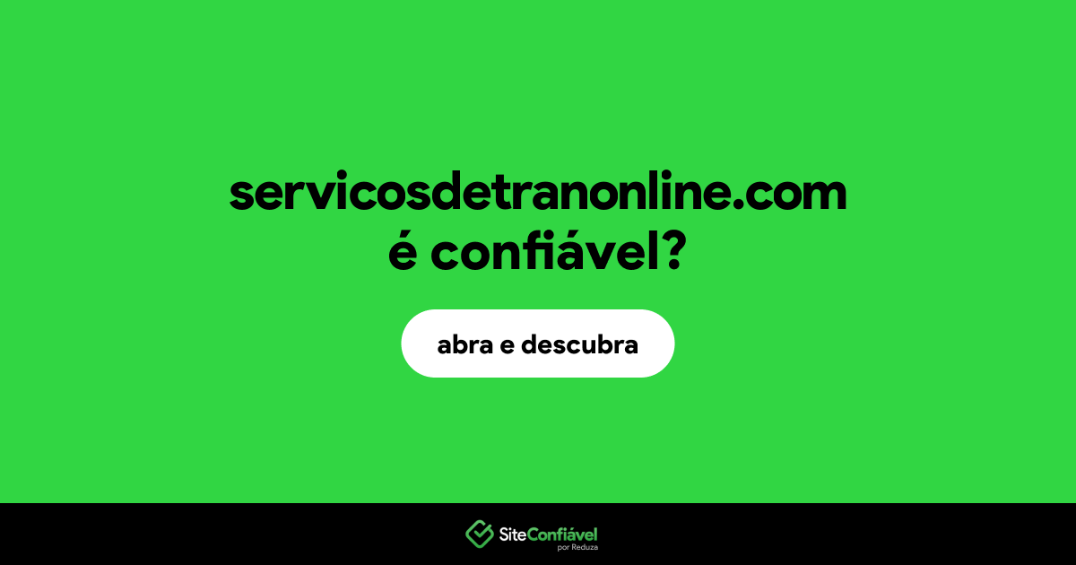 O site servicosdetranonline.com é confiável?