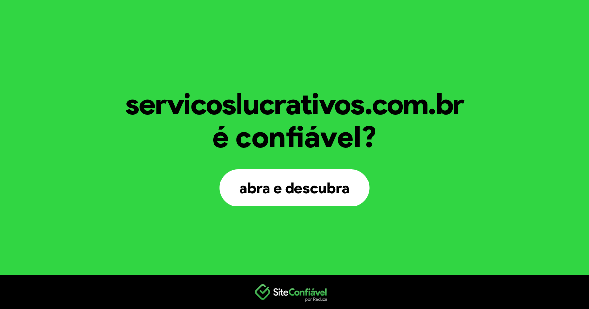 O site servicoslucrativos.com.br é confiável?