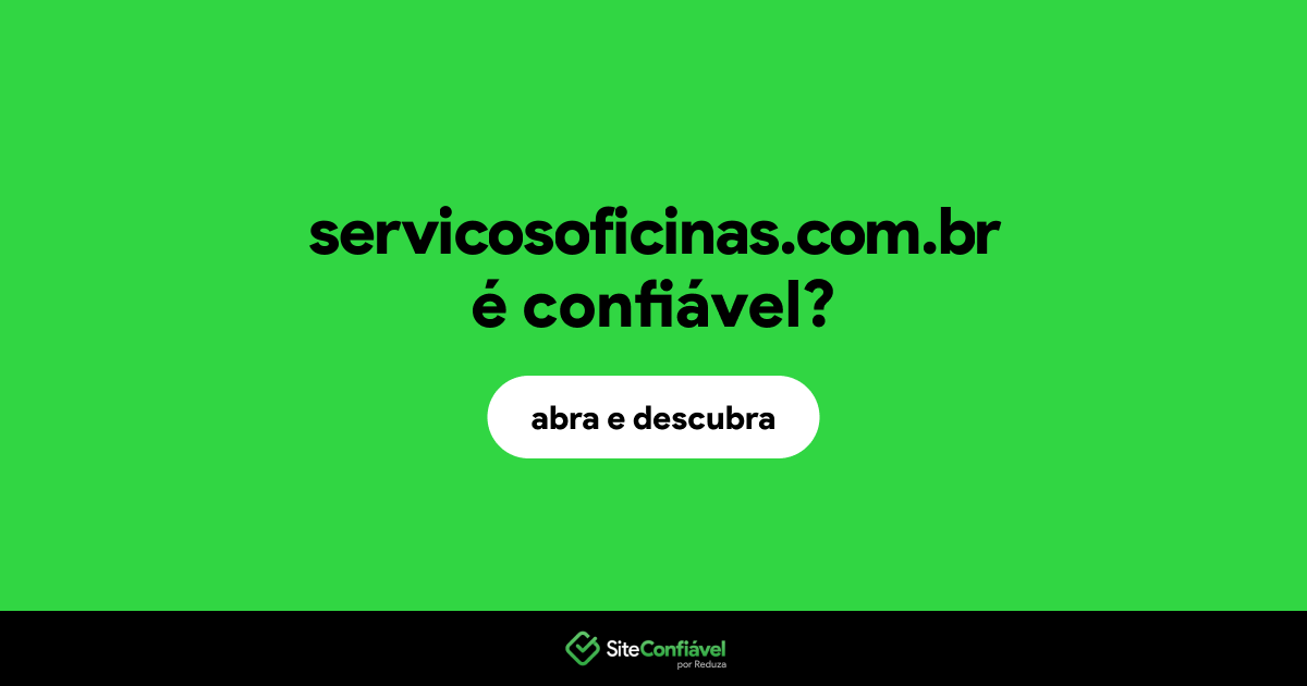 O site servicosoficinas.com.br é confiável?