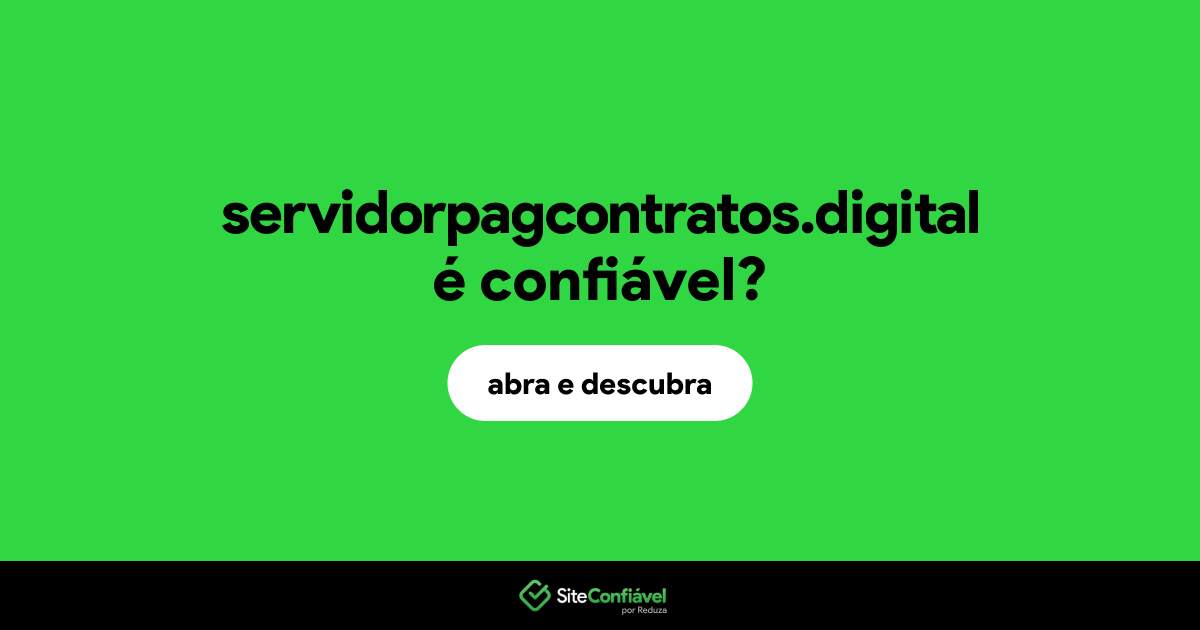 O site servidorpagcontratos.digital é confiável?