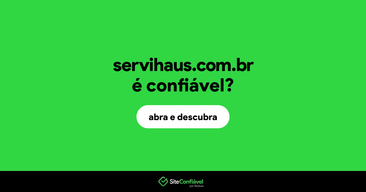 O site servihaus.com.br é confiável?