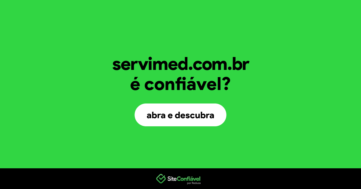 O site servimed.com.br é confiável?
