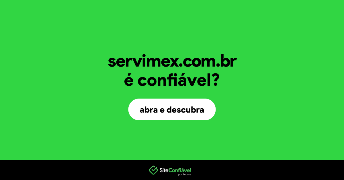 O site servimex.com.br é confiável?