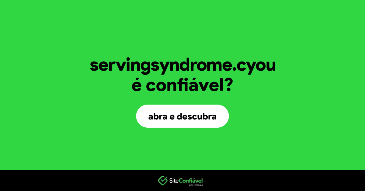 O site servingsyndrome.cyou é confiável?
