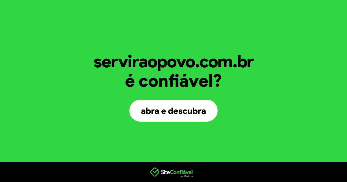O site serviraopovo.com.br é confiável?