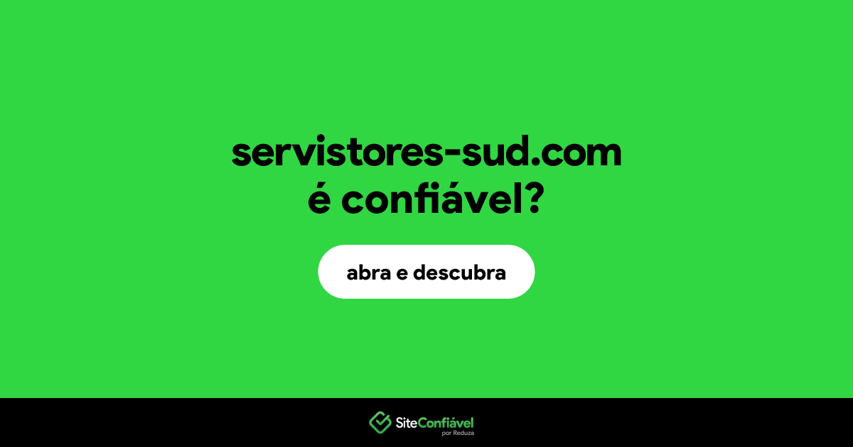 O site servistores-sud.com é confiável?