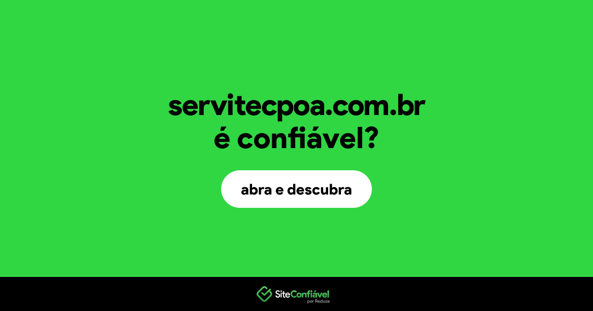O site servitecpoa.com.br é confiável?