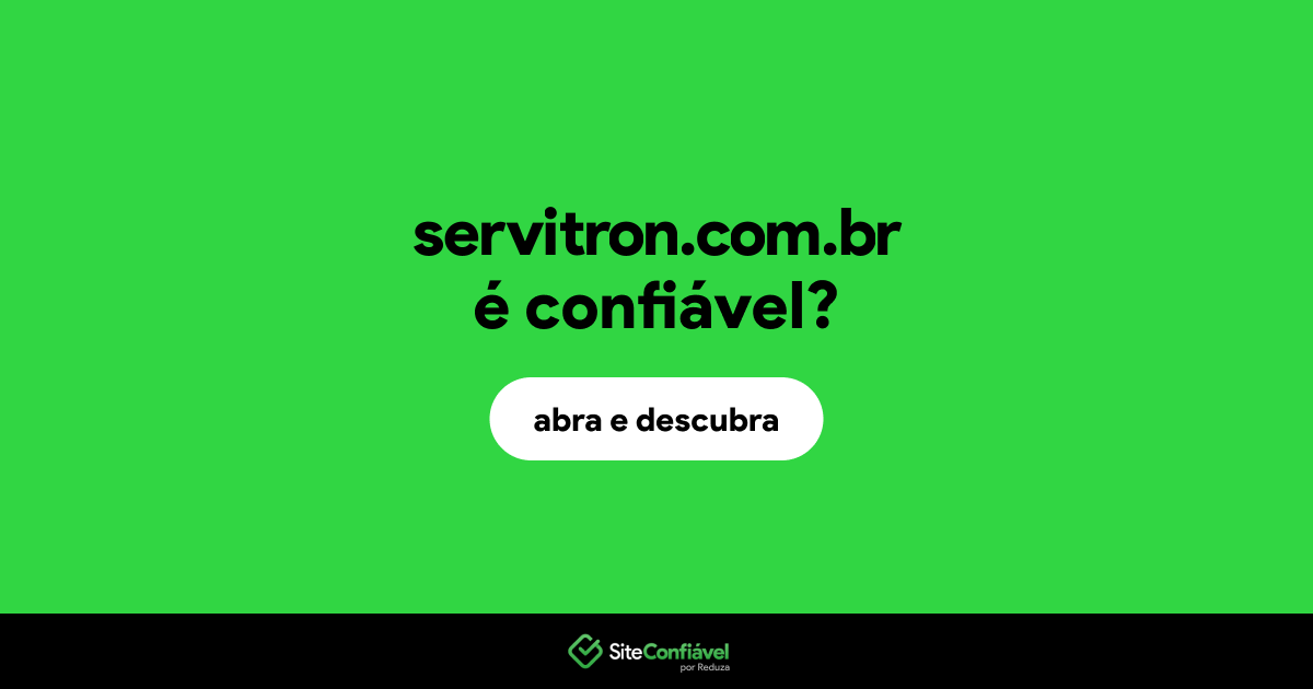 O site servitron.com.br é confiável?
