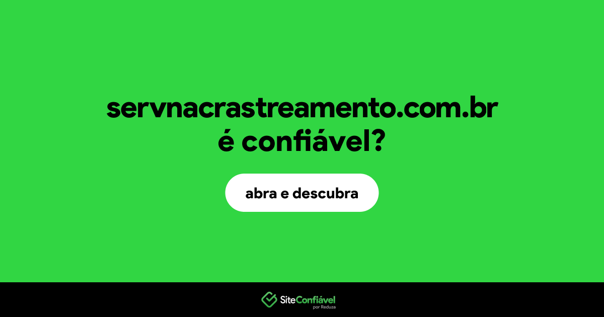 O site servnacrastreamento.com.br é confiável?