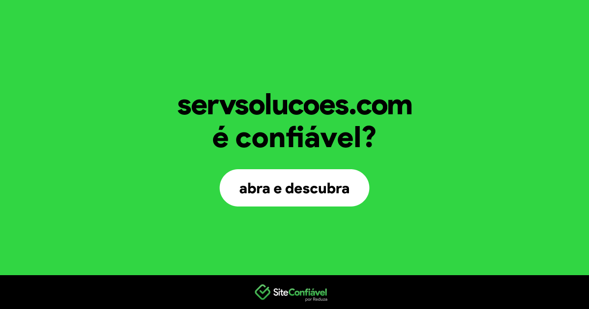 O site servsolucoes.com é confiável?