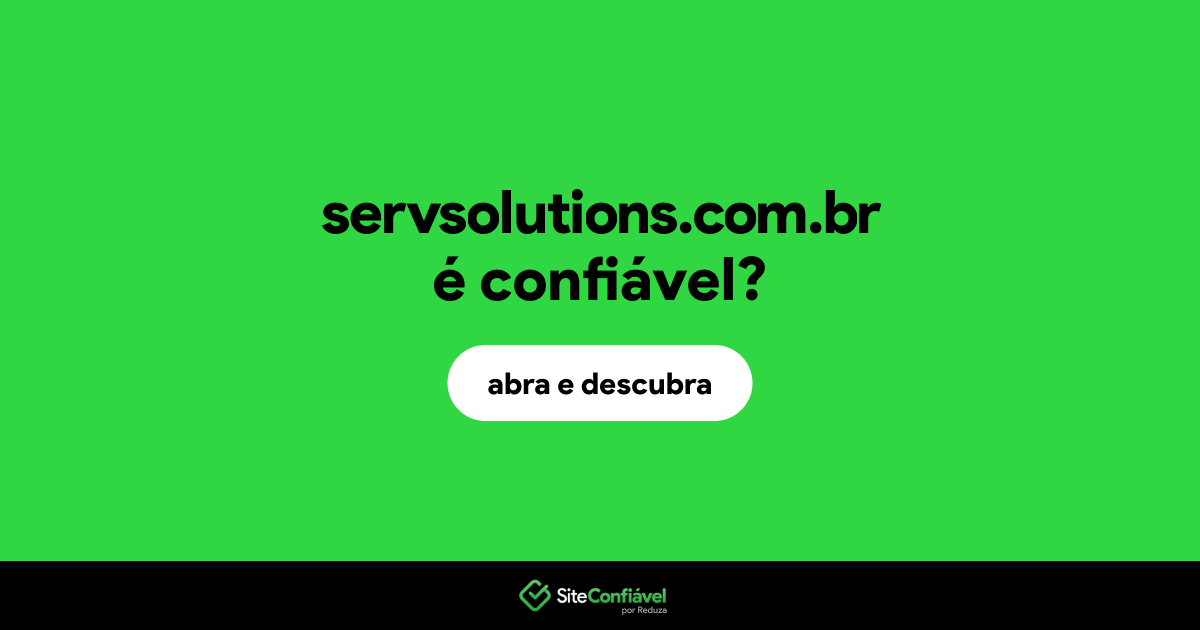 O site servsolutions.com.br é confiável?