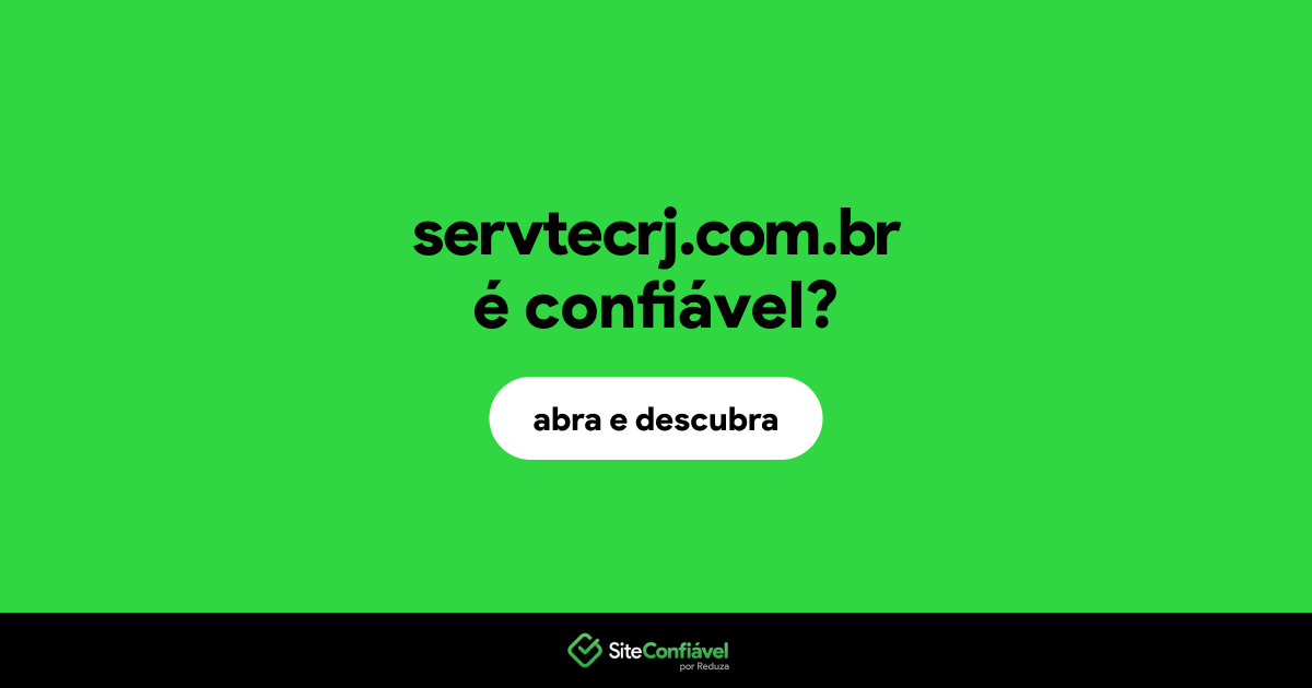 O site servtecrj.com.br é confiável?