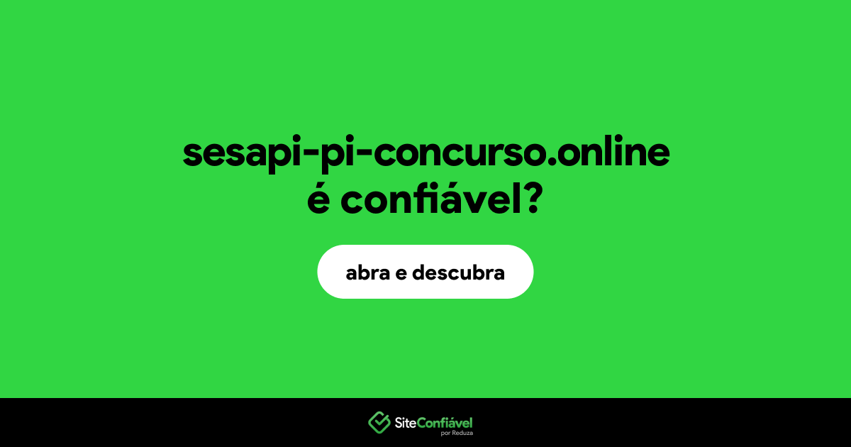 O site sesapi-pi-concurso.online é confiável?