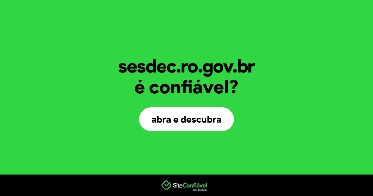 O site sesdec.ro.gov.br é confiável?