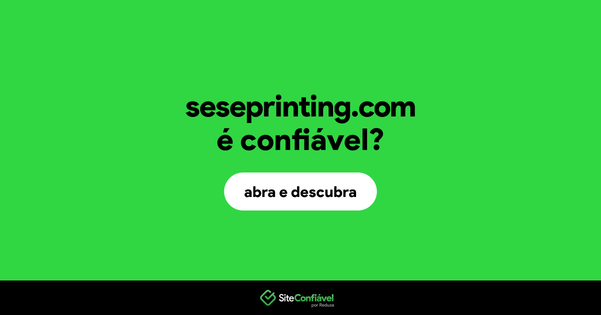 O site seseprinting.com é confiável?