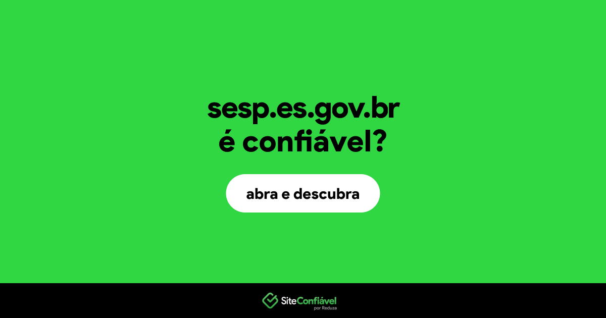 O site sesp.es.gov.br é confiável?