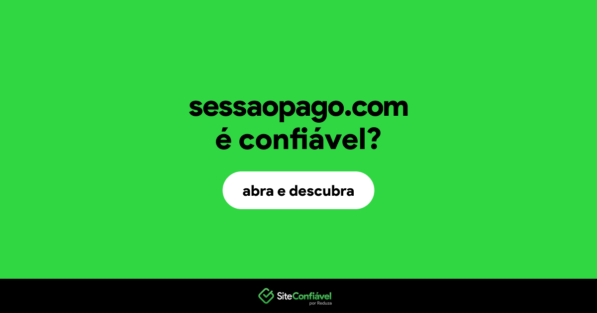 O site sessaopago.com é confiável?