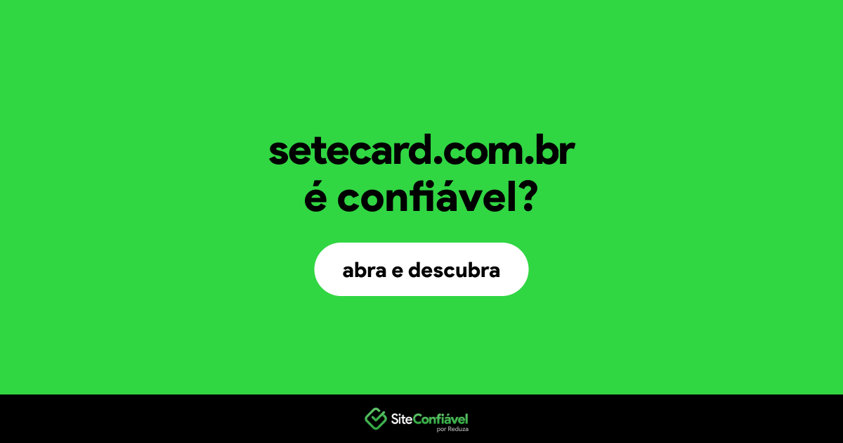 O site setecard.com.br é confiável?