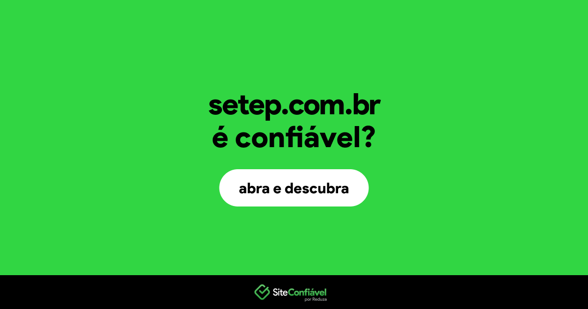 O site setep.com.br é confiável?