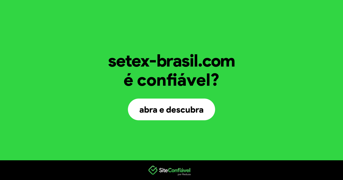 O site setex-brasil.com é confiável?