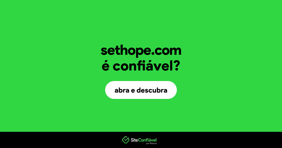 O site sethope.com é confiável?