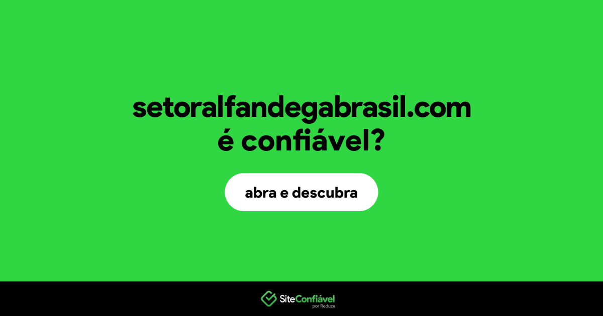 O site setoralfandegabrasil.com é confiável?