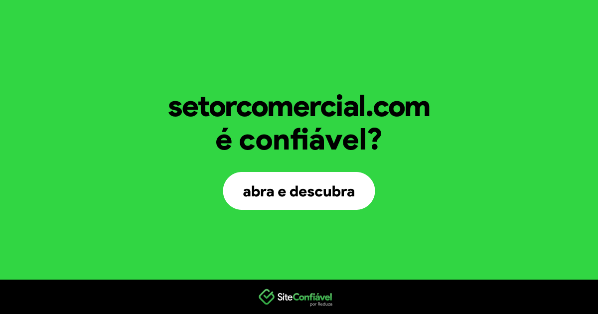 O site setorcomercial.com é confiável?