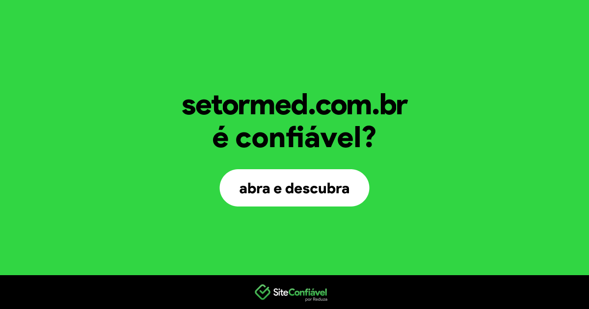 O site setormed.com.br é confiável?