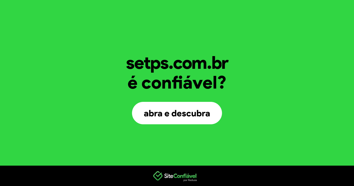 O site setps.com.br é confiável?
