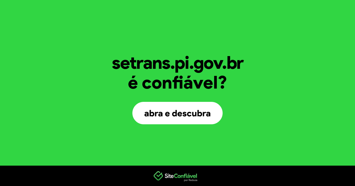 O site setrans.pi.gov.br é confiável?