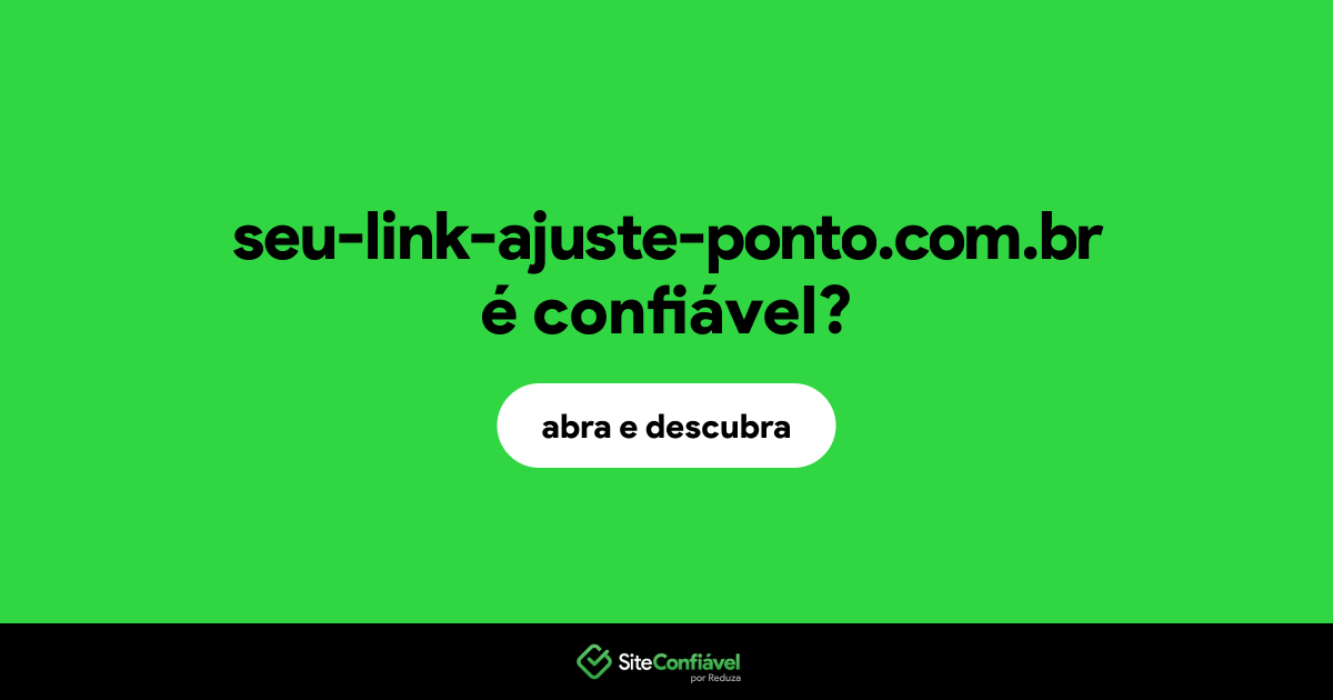 O site seu-link-ajuste-ponto.com.br é confiável?