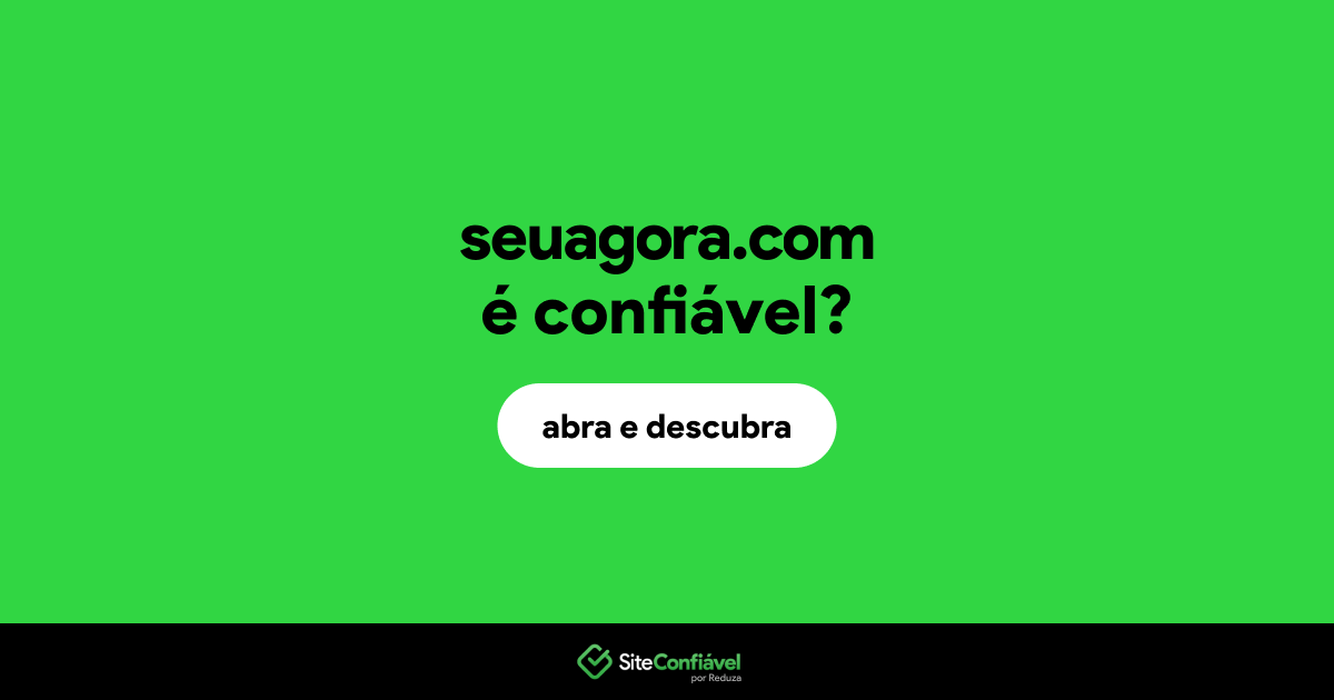 O site seuagora.com é confiável?