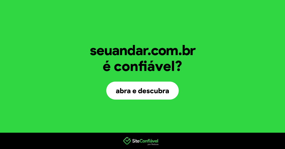 O site seuandar.com.br é confiável?