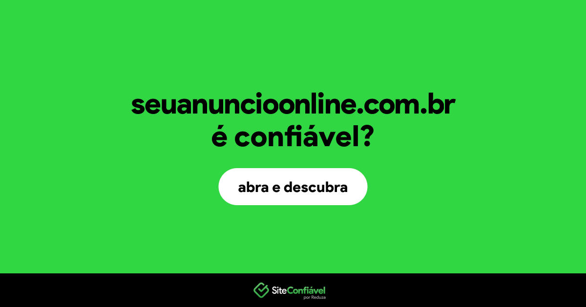 O site seuanuncioonline.com.br é confiável?