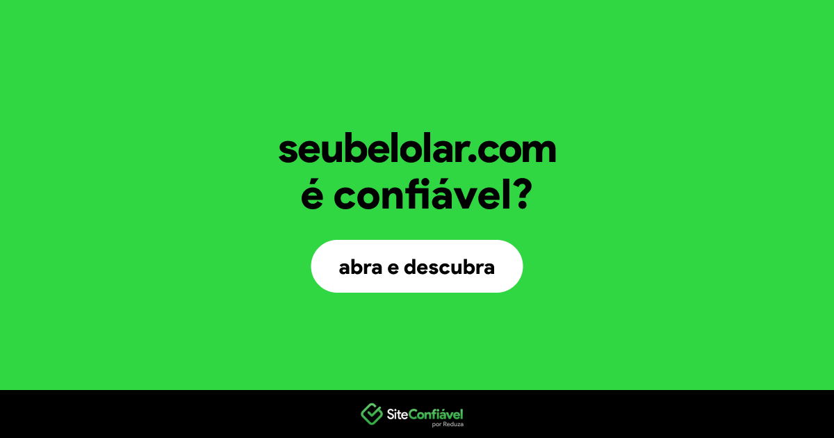 O site seubelolar.com é confiável?