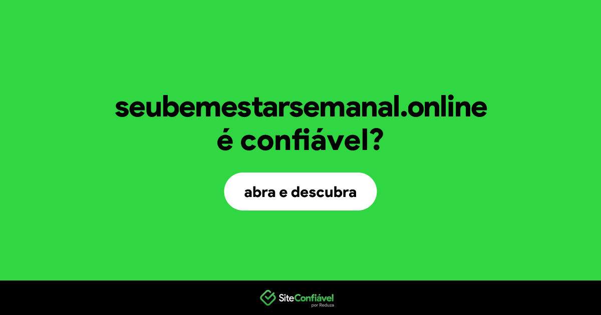 O site seubemestarsemanal.online é confiável?