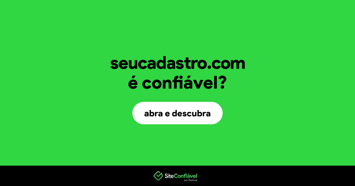 O site seucadastro.com é confiável?