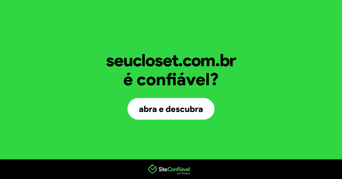 O site seucloset.com.br é confiável?