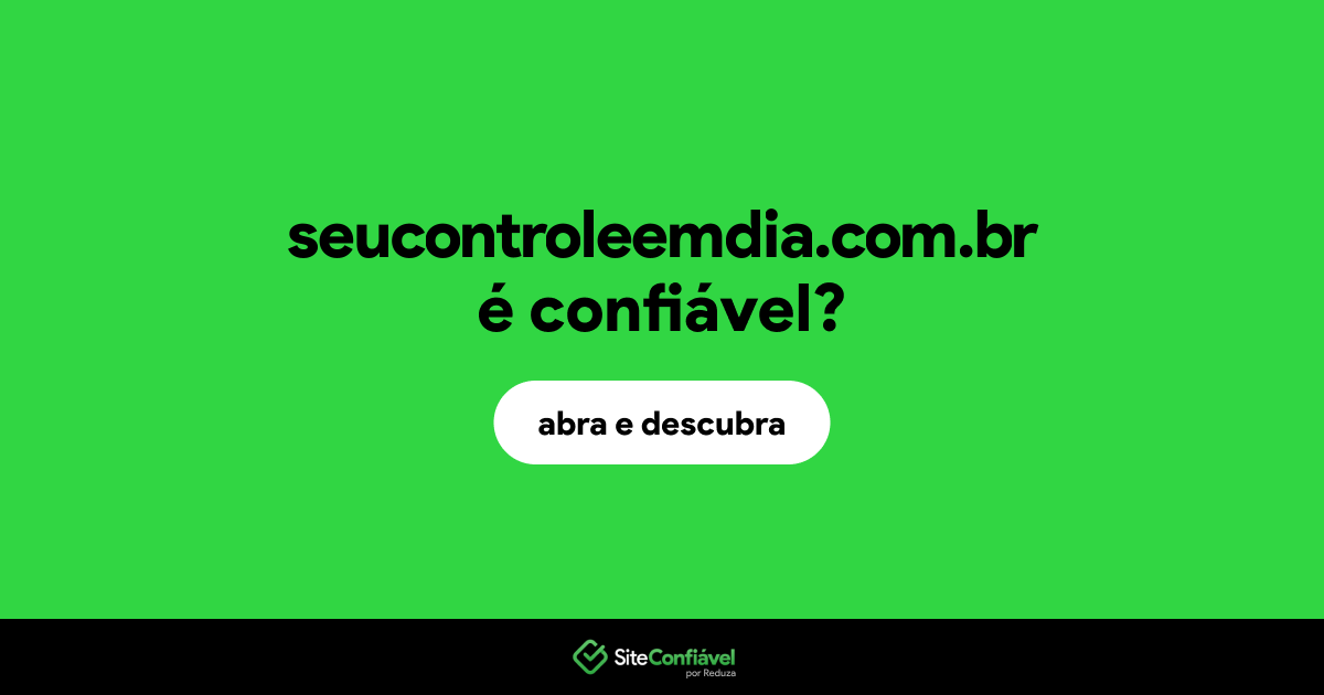O site seucontroleemdia.com.br é confiável?