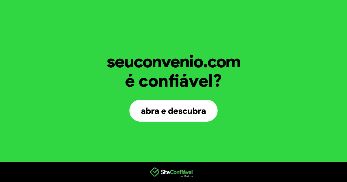 O site seuconvenio.com é confiável?