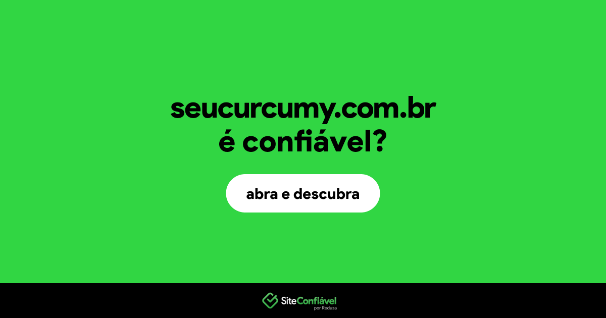 O site seucurcumy.com.br é confiável?