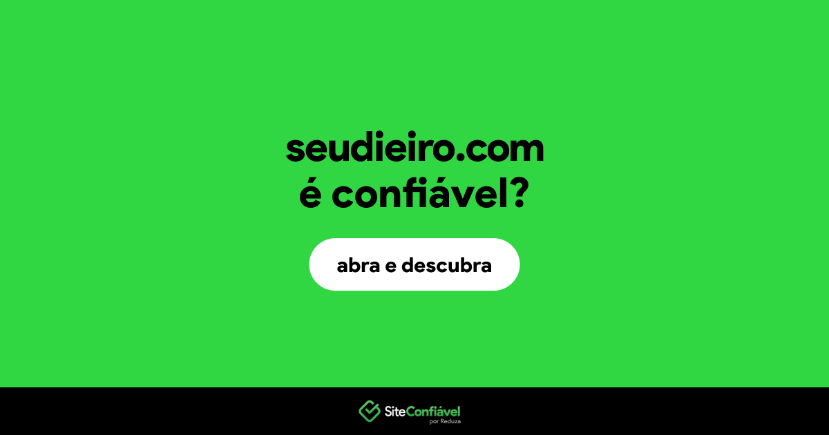 O site seudieiro.com é confiável?