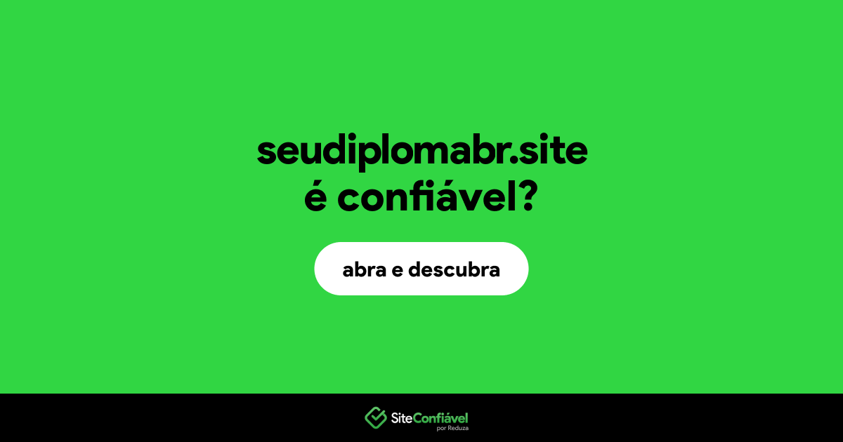 O site seudiplomabr.site é confiável?