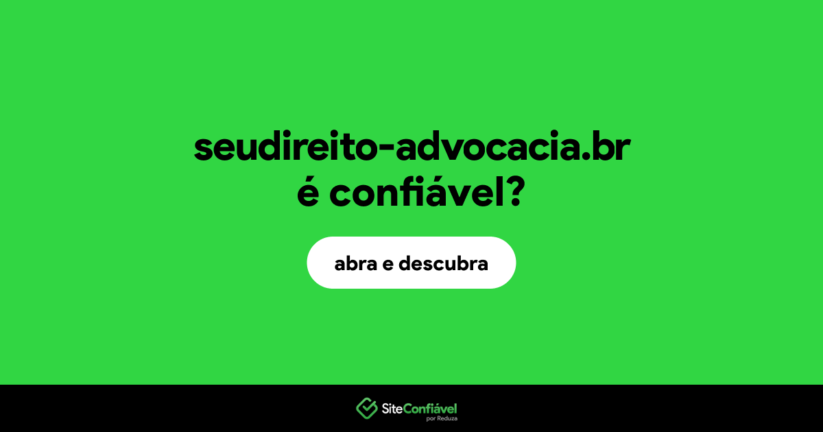 O site seudireito-advocacia.br é confiável?