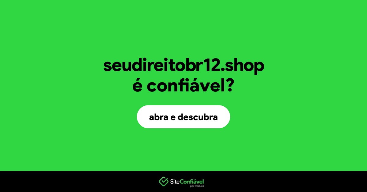 O site seudireitobr12.shop é confiável?