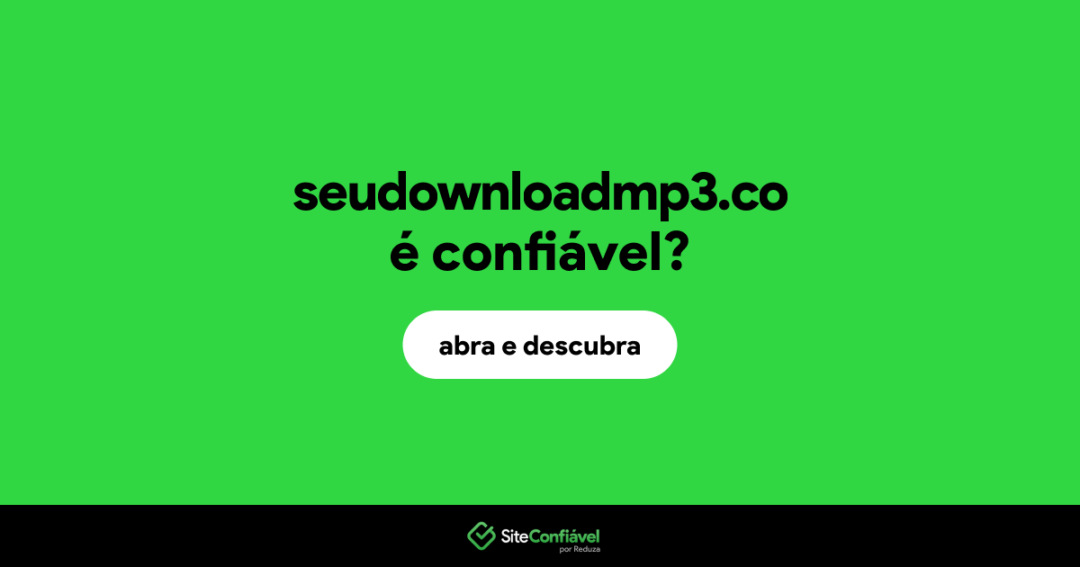 O site seudownloadmp3.co é confiável?