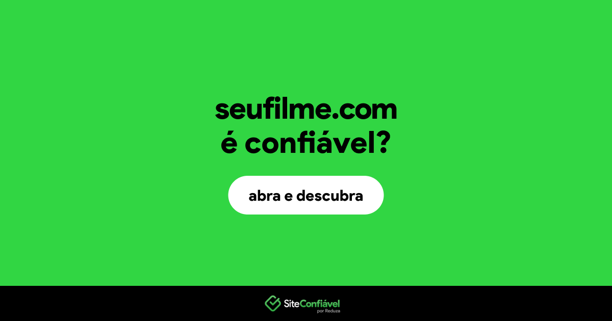 O site seufilme.com é confiável?