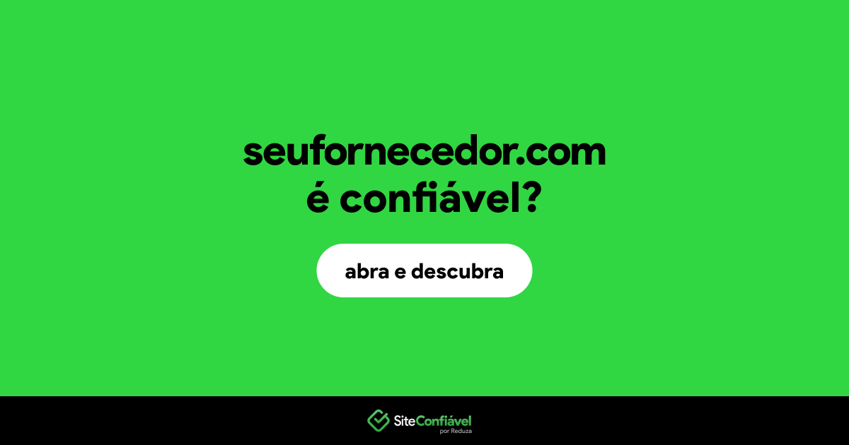 O site seufornecedor.com é confiável?