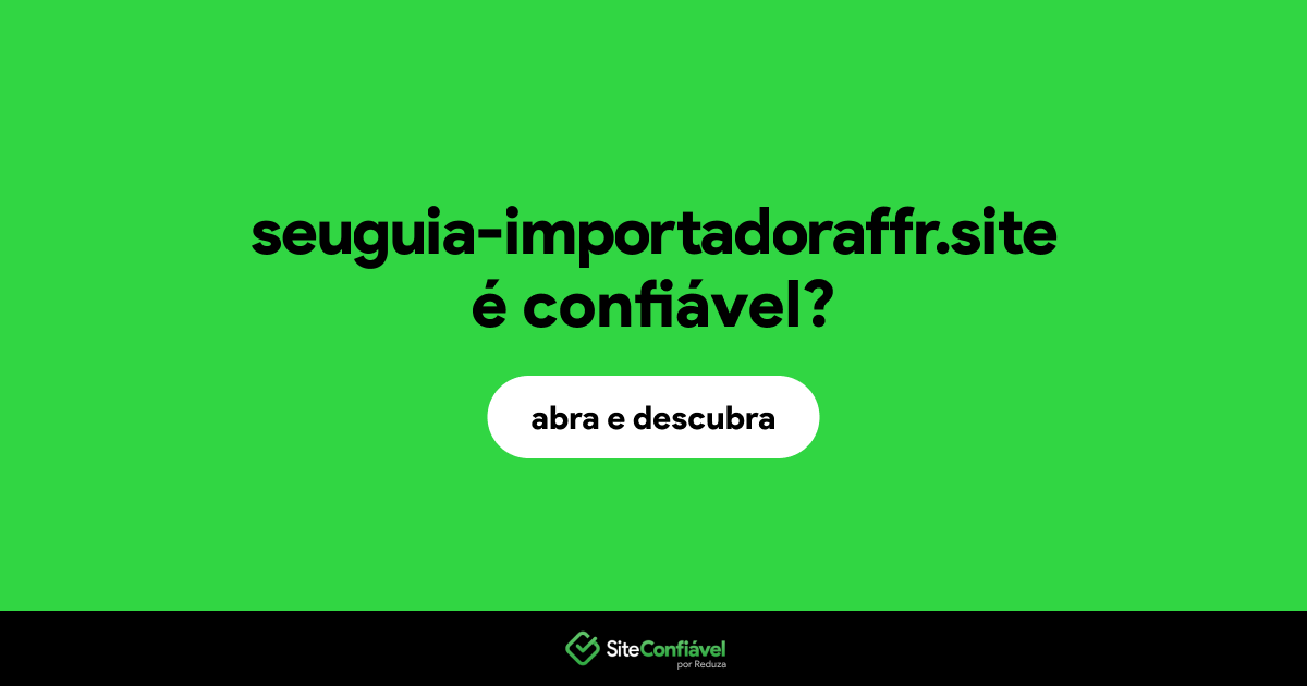 O site seuguia-importadoraffr.site é confiável?